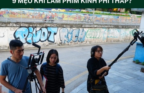 LÀM THẾ NÀO ĐỂ LÀM PHIM KINH PHÍ THẤP?