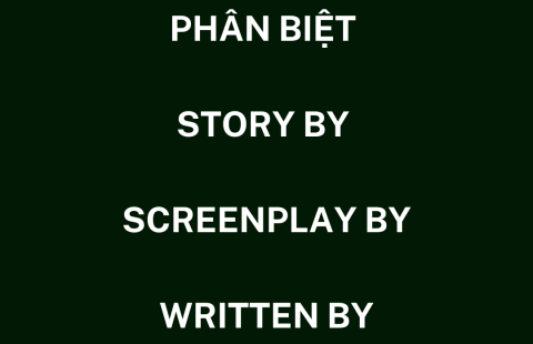 STORY BY VS. SCREENPLAY BY VS. WRITTEN BY