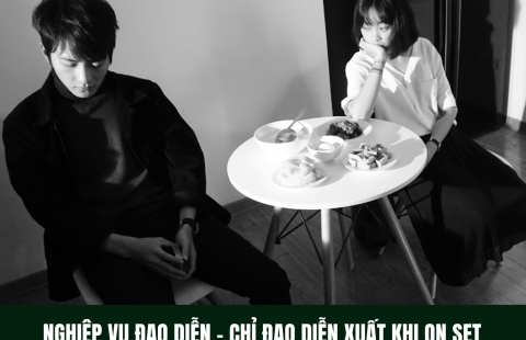 NGHIỆP VỤ ĐẠO DIỄN - CÁCH CHỈ ĐẠO DIỄN XUẤT (P2)